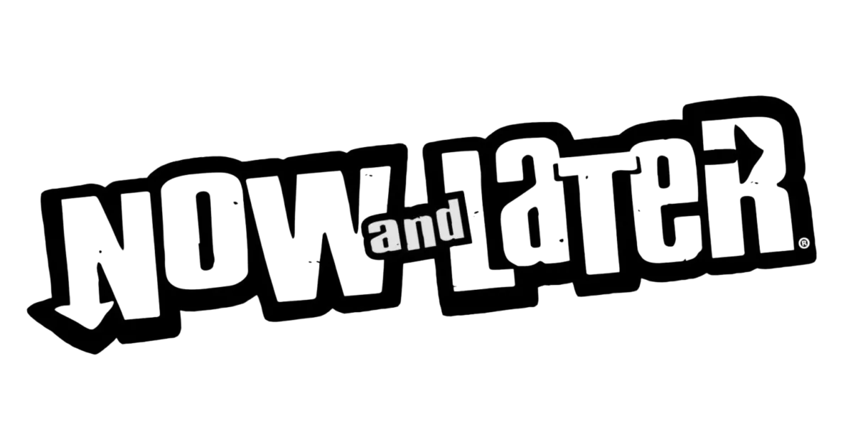 Now and Later